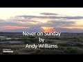 Andy Williams - Never on Sunday