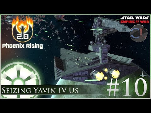 Seizing Yavin IV Us [ Empire ] Star Wars: Empire at War Mod - Phoenix Rising 2.0 -  Ep 10