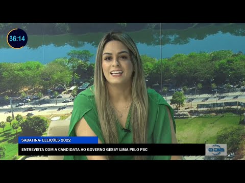 Entrevista com a candidata ao Governo Gessy Lima pelo PSC 07 09 2022