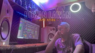 Download lagu BUKAN LAWAN - ARQ KRIBS  mp3