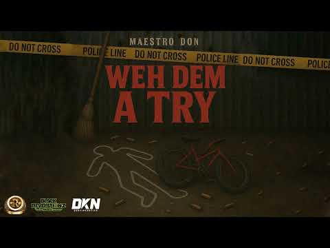 Maestro Don - Weh Dem A Try  (Audio)