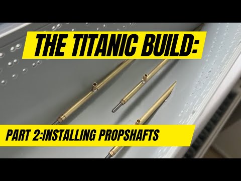 RC TITANIC Build 1:200 Scale Part 2 - Propshaft Installation