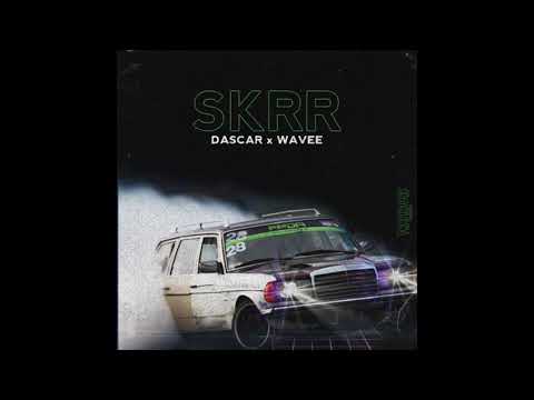 Dascar x Wavee - SKRR 🔥 (Official Audio)
