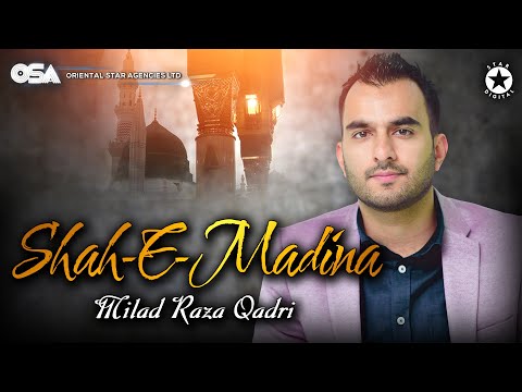 Beautiful Naat | Shah-E-Madina | Milad Raza Qadri | OSA Islamic