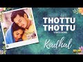 Thottu Thottu - HD Video Song | Kadhal | Bharath | Sandhya | Joshua Sridhar | Ayngaran