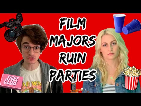 Film Majors Ruin Parties