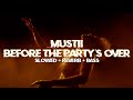 Mustii Before The Party S Over Slowed Reverb