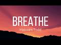 Malcolm Todd - Breathe (Lyrics)