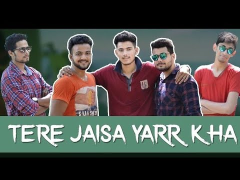 TERE JAISA YARR KHA |:| Shiv - Zaid - Harsh- Manas - Kshitij || ViralGang VG Video