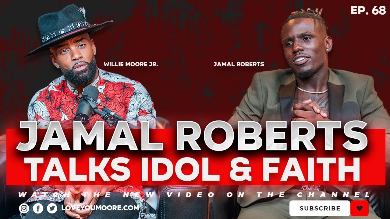 JAMAL ROBERTS GETS RAW ABOUT ABANDONMENT, FAITH, AND AMERICAN IDOL SUCCESS