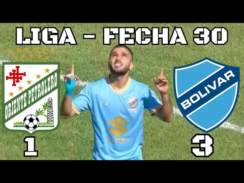EXTENDED SUMMARY: Oriente Petrolero 1 – 3 Bolívar | Professional Division League, Matchday 30