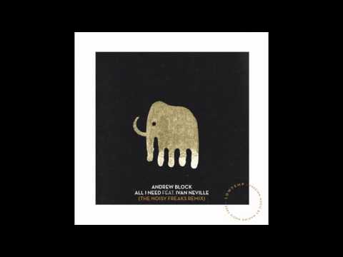 Andrew Block - All I Need ft Ivan Neville (The Noisy Freaks Remix)