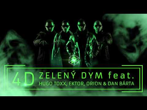 4D feat. Hugo Toxxx, Orion, Ektor & Dan Bárta - Zeleny Dym (OFFICIAL REMIX)
