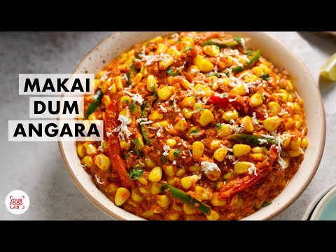 Makai Dum Angara Recipe | Restaurant Style Corn Makhani Angara | Chef Sanjyot Keer