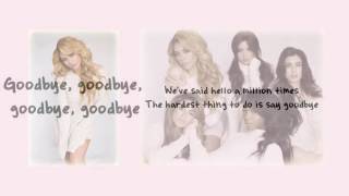 Fifth Harmony - Goodbye (Lyrics)