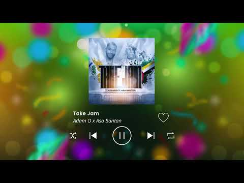 ADAM O x ASA BANTAN - TAKE JAM