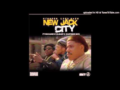 FinesseLord Eaze x 80's Baby x Rocaine x Lil Baby -  New Jack City