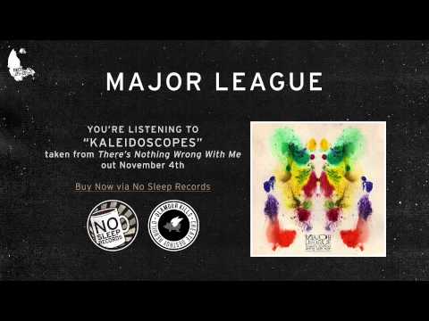 Major League - Kaleidoscopes (There's Nothing Wrong With Me)