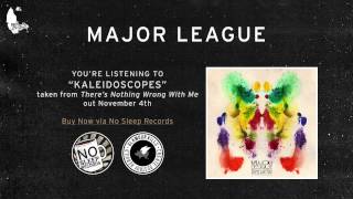 Major League - Kaleidoscopes (There's Nothing Wrong With Me)