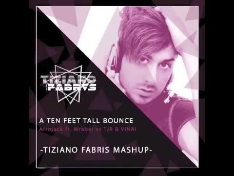 Ten Feet Tall Bootleg Mashup (Ten Feet Tall VS Bounce Generation) -Tiziano Fabris Mashup-
