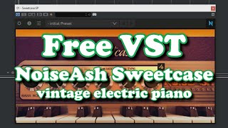 Video thumbnail for Free VST - NoiseAsh Sweetcase - electric piano by HRS Courses