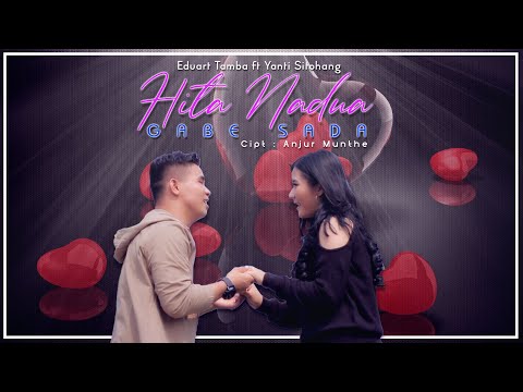 EDUART TAMBA feat. YANTI SITOHANG  - HITA NADUA GABE SADA  (OFFICIAL MUSIC VIDEO)