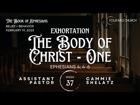 Ephesians 4:4-6 ~ The Body of Christ - One (Exhortation)