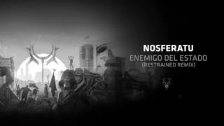 Nosferatu - Enemigo Del Estado (Restrained Remix)