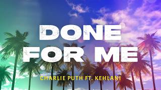 Download lagu Charlie Puth ft Kehlani - Done For Me | Lyrics Video | Indo Subtitle | Lirik Terjemahan mp3