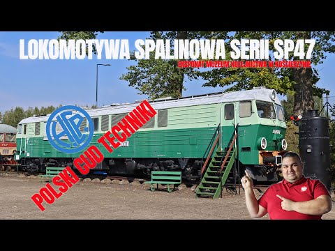 Lokomotywa spalinowa serii SP47 - czyli polski cud techniki lat 70-tych