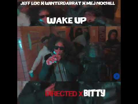 Jeff loc x winterdabrat x mej -wake up snippet
