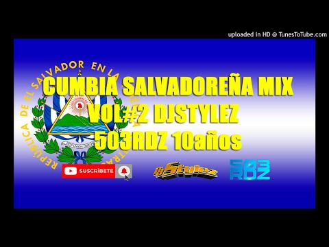 Cumbia Salvadoreña Mix Vol#2-Djstylez 503rdz 10años