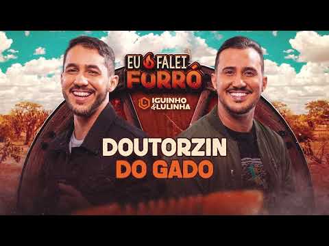IGUINHO E LULINHA  - DOUTORZIN DO GADO