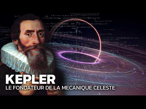 L’Homme qui a découvert les lois cachées de l’Univers (Kepler)