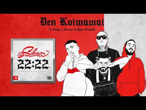 DJ.Silence ft. Long3, Nerom & Pepe Frantik - DEN KOIMAMAI (Official Audio)