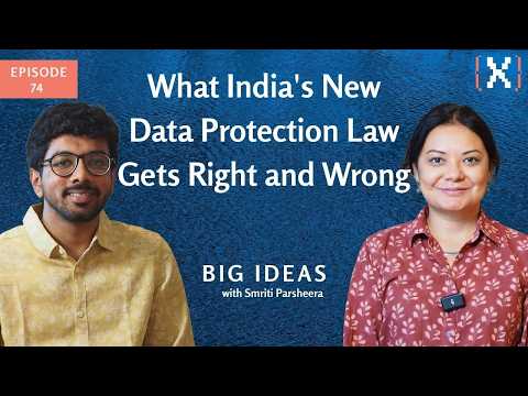 What India's New Data Protection Law Gets Right and Wrong, Big Ideas Ep 74