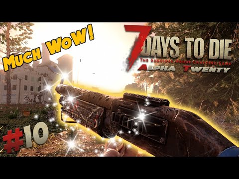 THE PUMP SHOTGUN IS MAGICAL! | 7 Days To Die - Alpha 20 Exp | Survivalist | 60 Minute Days | #10