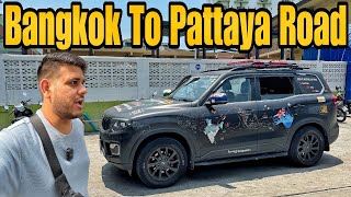 Bangkok To Pattaya By Road on Mahindra Scorpio-N 😍 |India To Australia By Road| #EP-77