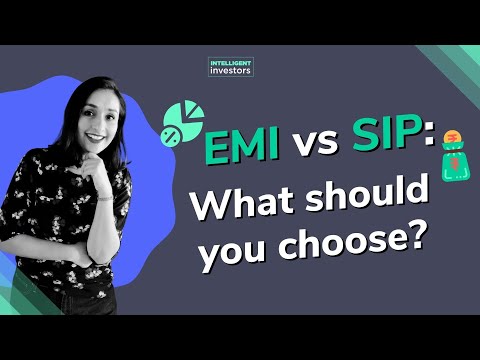 EMI vs SIP - What's the best for you?
