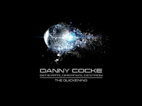 Danny Cocke - The Quickening (Generate, Organize, Destroy)