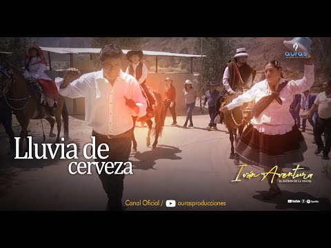 Iván Aventura - Lluvia de Cerveza / PRIMICIA 2025 (Video Oficial) Auras Pro