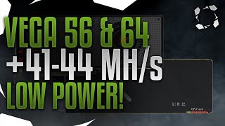 Vega 56 & 64, 41-44MH/s Ethereum Mining On Low Power!