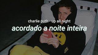 Charlie Puth - Up All Night (tradução/legendado pt-br)