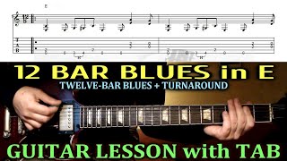 12 Bar Blues in E - GUITAR LESSON with TAB - How To Play TWELVE-BAR BLUES Guitar Tutorial