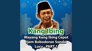 Download lagu Wayang Kang Ibing Cepot Ijem Bobodoran Sunda Lucu - PART 1 mp3