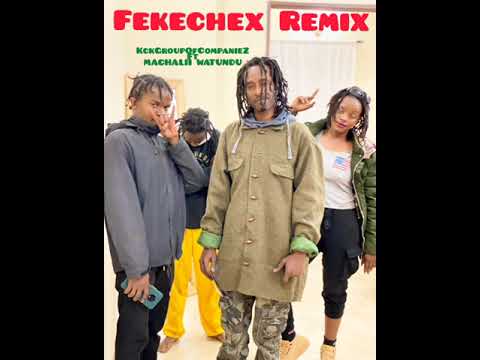 Fekechex 2 Remix (official audio) KckGroupOfCompanieZ ft MACHALII WATUNDU