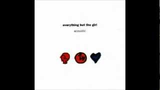 Everything but the girl - Come on home (acoustic)