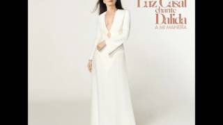 Por no vivir a solas - LUZ CASAL CHANTE DALIDA - 2017