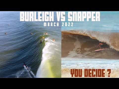 Burleigh vs Snapper You Decide ? March 2022  Surfing