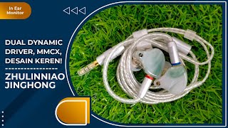ZHULINNIAO JINGHONG | IEM Dual Dynamic Driver yang Ganteng | Vindtech Review